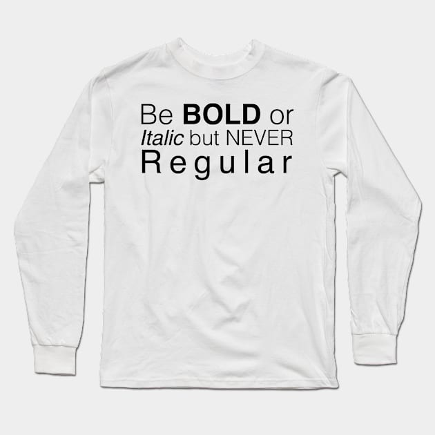 Helvetica Long Sleeve T-Shirt by kimhutton
